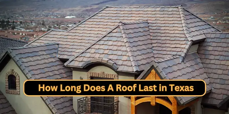 how long does a roof last in texas